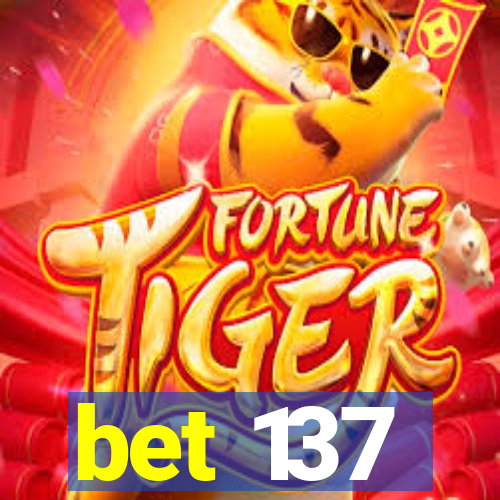 bet 137